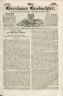 Der Breslauer Beobachter. Ein Unterhaltungs-Blatt für alle Stände. Als Ergänzung zum Breslauer Erzähler. Jg.8, № 84 (14 Juli 1842)