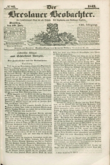 Der Breslauer Beobachter. Ein Unterhaltungs-Blatt für alle Stände. Als Ergänzung zum Breslauer Erzähler. Jg.8, № 86 (19 Juli 1842)