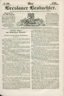 Der Breslauer Beobachter. Ein Unterhaltungs-Blatt für alle Stände. Als Ergänzung zum Breslauer Erzähler. Jg.8, № 100 (20 August 1842)