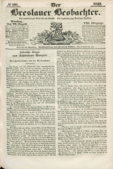 Der Breslauer Beobachter. Ein Unterhaltungs-Blatt für alle Stände. Als Ergänzung zum Breslauer Erzähler. Jg.8, № 101 (23 August 1842)