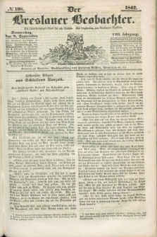 Der Breslauer Beobachter. Ein Unterhaltungs-Blatt für alle Stände. Als Ergänzung zum Breslauer Erzähler. Jg.8, № 108 (8 September 1842)