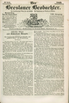 Der Breslauer Beobachter. Ein Unterhaltungs-Blatt für alle Stände. Als Ergänzung zum Breslauer Erzähler. Jg.8, № 111 (15 September 1842)