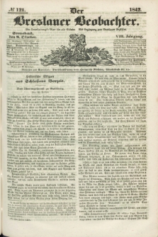 Der Breslauer Beobachter. Ein Unterhaltungs-Blatt für alle Stände. Als Ergänzung zum Breslauer Erzähler. Jg.8, № 121 (8 Oktober 1842)