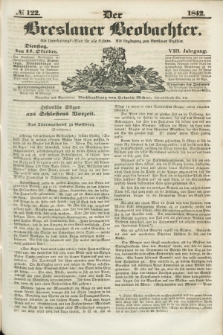 Der Breslauer Beobachter. Ein Unterhaltungs-Blatt für alle Stände. Als Ergänzung zum Breslauer Erzähler. Jg.8, № 122 (11 Oktober 1842)
