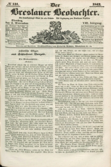 Der Breslauer Beobachter. Ein Unterhaltungs-Blatt für alle Stände. Als Ergänzung zum Breslauer Erzähler. Jg.8, № 131 (1 November 1842)