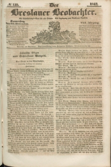 Der Breslauer Beobachter. Ein Unterhaltungs-Blatt für alle Stände. Als Ergänzung zum Breslauer Erzähler. Jg.8, № 135 (10 November 1842)