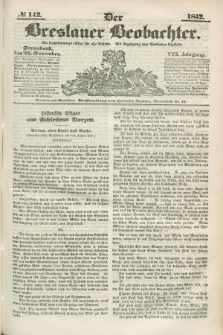 Der Breslauer Beobachter. Ein Unterhaltungs-Blatt für alle Stände. Als Ergänzung zum Breslauer Erzähler. Jg.8, № 142 (26 November 1842)