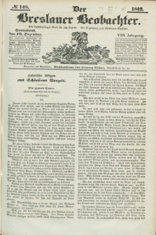 Der Breslauer Beobachter. Ein Unterhaltungs-Blatt für alle Stände. Als Ergänzung zum Breslauer Erzähler. Jg.8, № 148 (10 Dezember 1842)