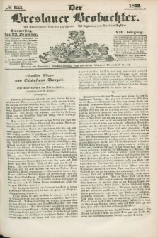 Der Breslauer Beobachter. Ein Unterhaltungs-Blatt für alle Stände. Als Ergänzung zum Breslauer Erzähler. Jg.8, № 153 (22 Dezember 1842)