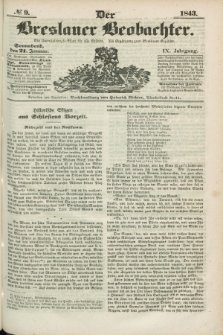 Der Breslauer Beobachter. Ein Unterhaltungs-Blatt für alle Stände. Als Ergänzung zum Breslauer Erzähler. Jg.9, № 9 (21 Januar 1843)