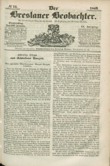 Der Breslauer Beobachter. Ein Unterhaltungs-Blatt für alle Stände. Als Ergänzung zum Breslauer Erzähler. Jg.9, № 11 (26 Januar 1843)