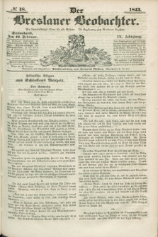 Der Breslauer Beobachter. Ein Unterhaltungs-Blatt für alle Stände. Als Ergänzung zum Breslauer Erzähler. Jg.9, № 18 (11 Februar 1843)