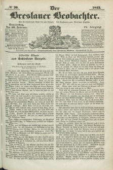 Der Breslauer Beobachter. Ein Unterhaltungs-Blatt für alle Stände. Als Ergänzung zum Breslauer Erzähler. Jg.9, № 20 (16 Februar 1843)