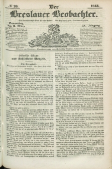 Der Breslauer Beobachter. Ein Unterhaltungs-Blatt für alle Stände. Als Ergänzung zum Breslauer Erzähler. Jg.9, № 26 (2 März 1843)