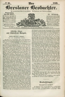 Der Breslauer Beobachter. Ein Unterhaltungs-Blatt für alle Stände. Als Ergänzung zum Breslauer Erzähler. Jg.9, № 35 (23 März 1843)
