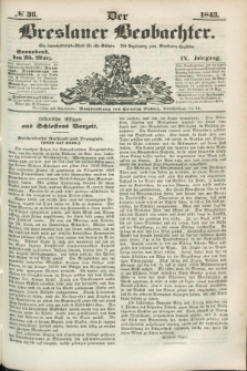 Der Breslauer Beobachter. Ein Unterhaltungs-Blatt für alle Stände. Als Ergänzung zum Breslauer Erzähler. Jg.9, № 36 (25 März 1843)