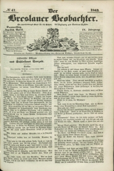 Der Breslauer Beobachter. Ein Unterhaltungs-Blatt für alle Stände. Als Ergänzung zum Breslauer Erzähler. Jg.9, № 47 (20 April 1843)