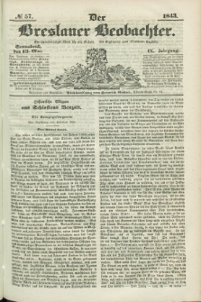Der Breslauer Beobachter. Ein Unterhaltungs-Blatt für alle Stände. Als Ergänzung zum Breslauer Erzähler. Jg.9, № 57 (13 Mai 1843)