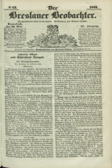 Der Breslauer Beobachter. Ein Unterhaltungs-Blatt für alle Stände. Als Ergänzung zum Breslauer Erzähler. Jg.9, № 63 (27 Mai 1843)