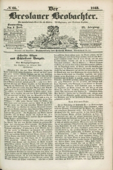 Der Breslauer Beobachter. Ein Unterhaltungs-Blatt für alle Stände. Als Ergänzung zum Breslauer Erzähler. Jg.9, № 65 (1 Juni 1843)