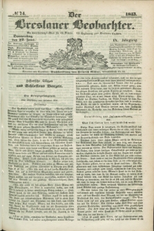 Der Breslauer Beobachter. Ein Unterhaltungs-Blatt für alle Stände. Als Ergänzung zum Breslauer Erzähler. Jg.9, № 74 (22 Juni 1843)
