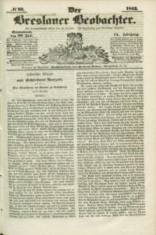 Der Breslauer Beobachter. Ein Unterhaltungs-Blatt für alle Stände. Als Ergänzung zum Breslauer Erzähler. Jg.9, № 90 (29 Juli 1843)