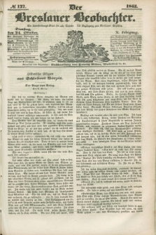Der Breslauer Beobachter. Ein Unterhaltungs-Blatt für alle Stände. Als Ergänzung zum Breslauer Erzähler. Jg.9, № 127 (24 Oktober 1843)