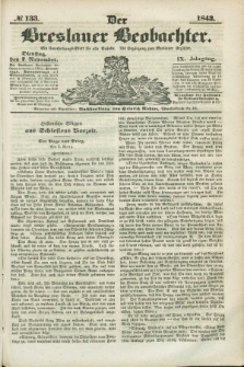 Der Breslauer Beobachter. Ein Unterhaltungs-Blatt für alle Stände. Als Ergänzung zum Breslauer Erzähler. Jg.9, № 133 (7 November 1843)