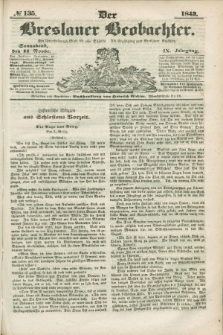 Der Breslauer Beobachter. Ein Unterhaltungs-Blatt für alle Stände. Als Ergänzung zum Breslauer Erzähler. Jg.9, № 135 (11 November 1843)
