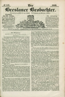Der Breslauer Beobachter. Ein Unterhaltungs-Blatt für alle Stände. Als Ergänzung zum Breslauer Erzähler. Jg.9, № 142 (28 November 1843)