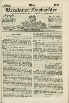 Der Breslauer Beobachter. Ein Unterhaltungs-Blatt für alle Stände. Als Ergänzung zum Breslauer Erzähler. Jg.9, № 144 (2 December 1843)
