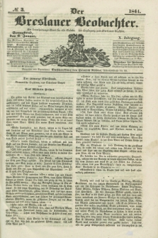 Der Breslauer Beobachter. Ein Unterhaltungs-Blatt für alle Stände. Als Ergänzung zum Breslauer Erzähler. Jg.10, № 3 (6 Januar 1844)