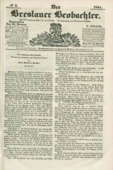 Der Breslauer Beobachter. Ein Unterhaltungs-Blatt für alle Stände. Als Ergänzung zum Breslauer Erzähler. Jg.10, № 5 (11 Januar 1844)