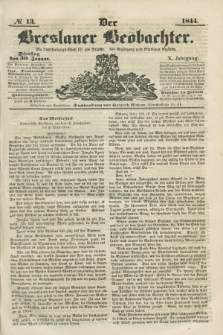 Der Breslauer Beobachter. Ein Unterhaltungs-Blatt für alle Stände. Als Ergänzung zum Breslauer Erzähler. Jg.10, № 13 (30. Januar 1844)