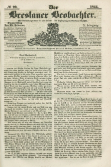 Der Breslauer Beobachter. Ein Unterhaltungs-Blatt für alle Stände. Als Ergänzung zum Breslauer Erzähler. Jg.10, № 20 (15 Februar 1844)