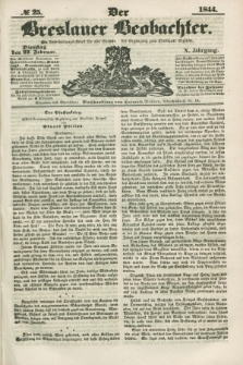 Der Breslauer Beobachter. Ein Unterhaltungs-Blatt für alle Stände. Als Ergänzung zum Breslauer Erzähler. Jg.10, № 25 (27 Februar 1844)