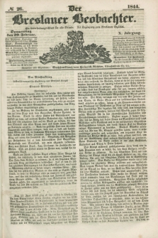 Der Breslauer Beobachter. Ein Unterhaltungs-Blatt für alle Stände. Als Ergänzung zum Breslauer Erzähler. Jg.10, № 26 (29 Februar 1844)