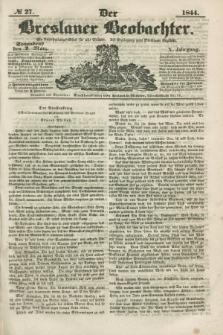 Der Breslauer Beobachter. Ein Unterhaltungs-Blatt für alle Stände. Als Ergänzung zum Breslauer Erzähler. Jg.10, № 27 (2 März 1844)