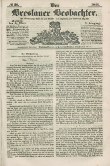 Der Breslauer Beobachter. Ein Unterhaltungs-Blatt für alle Stände. Als Ergänzung zum Breslauer Erzähler. Jg.10, № 28 (5 März 1844)
