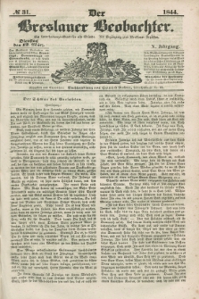 Der Breslauer Beobachter. Ein Unterhaltungs-Blatt für alle Stände. Als Ergänzung zum Breslauer Erzähler. Jg.10, № 31 (12 März 1844)