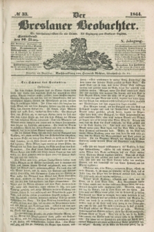 Der Breslauer Beobachter. Ein Unterhaltungs-Blatt für alle Stände. Als Ergänzung zum Breslauer Erzähler. Jg.10, № 33 (16 März 1844)