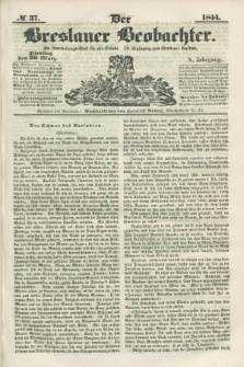 Der Breslauer Beobachter. Ein Unterhaltungs-Blatt für alle Stände. Als Ergänzung zum Breslauer Erzähler. Jg.10, № 37 (26 März 1844)