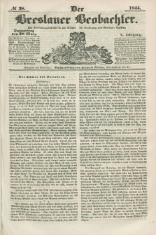 Der Breslauer Beobachter. Ein Unterhaltungs-Blatt für alle Stände. Als Ergänzung zum Breslauer Erzähler. Jg.10, № 38 (28 März 1844)