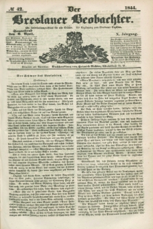 Der Breslauer Beobachter. Ein Unterhaltungs-Blatt für alle Stände. Als Ergänzung zum Breslauer Erzähler. Jg.10, № 42 (6 April 1844)