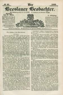 Der Breslauer Beobachter. Ein Unterhaltungs-Blatt für alle Stände. Als Ergänzung zum Breslauer Erzähler. Jg.10, № 43 (9 April 1844)