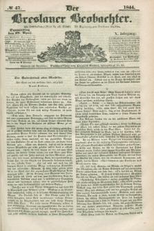 Der Breslauer Beobachter. Ein Unterhaltungs-Blatt für alle Stände. Als Ergänzung zum Breslauer Erzähler. Jg.10, № 47 (18. April 1844)