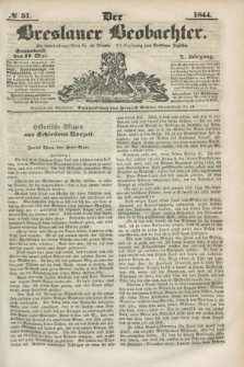 Der Breslauer Beobachter. Ein Unterhaltungs-Blatt für alle Stände. Als Ergänzung zum Breslauer Erzähler. Jg.10, № 57 (11 Mai 1844)