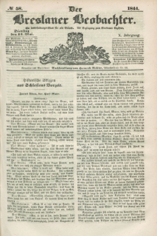 Der Breslauer Beobachter. Ein Unterhaltungs-Blatt für alle Stände. Als Ergänzung zum Breslauer Erzähler. Jg.10, № 58 (14 Mai 1844)