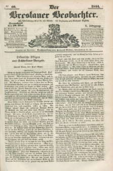 Der Breslauer Beobachter. Ein Unterhaltungs-Blatt für alle Stände. Als Ergänzung zum Breslauer Erzähler. Jg.10, № 60 (18 Mai 1844)