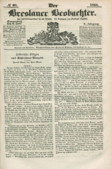 Der Breslauer Beobachter. Ein Unterhaltungs-Blatt für alle Stände. Als Ergänzung zum Breslauer Erzähler. Jg.10, № 68 (6 Juni 1844)